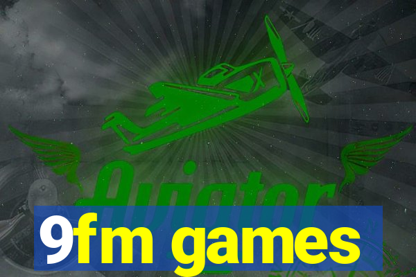 9fm games